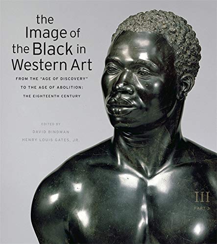 The Image of the Black in Western Art, Volume III: From the "Age of Discovery" to the Age of Abolition, Part 3: The Eighteenth Century