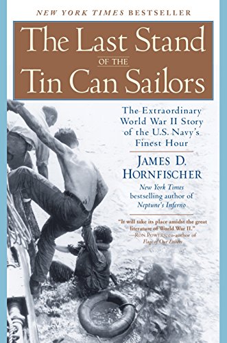 The Last Stand of the Tin Can Soldiers: The Extraordinary World War II Story of the Us Navy’s Finest Hour