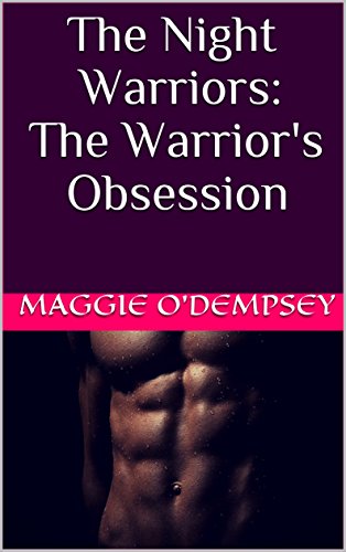 The Night Warriors: The Warrior's Obsession (Rivercast Immortals Book 5) (English Edition)