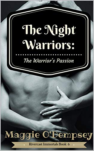 The Night Warriors: The Warrior's Passion (Rivercast Immortals Book 8) (English Edition)