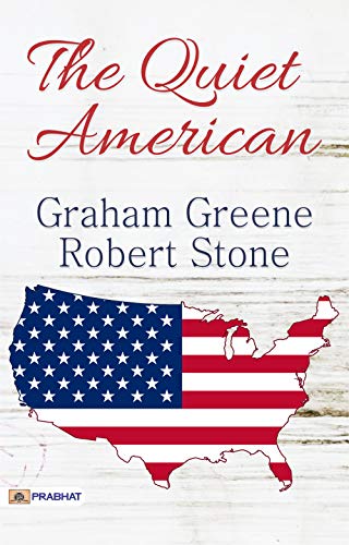 The Quiet American: The Quiet American is a 1955 novel by English author Graham Greene. (English Edition)