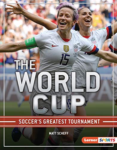 The World Cup: Soccer's Greatest Tournament (The Big Game (Lerner ™ Sports)) (English Edition) The World Cup: Soccer's Greatest Tournament (The Big Game (Lerner ™ Sports)) (English Edition)