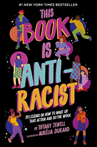 This Book Is Anti-Racist: 20 lessons on how to wake up, take action, and do the work: 1