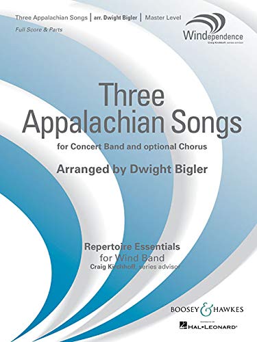 Three Appalachian Songs: For Band and Optional Chorus Windependence Series - Master Level (Grade 4) (Repertoire Essentials for Wind Band)