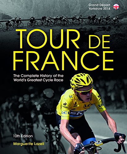 Tour de France: The Complete History of the World's Greatest Cycle Race (English Edition)