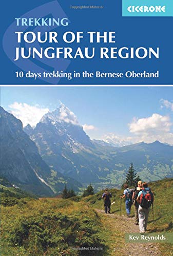 Tour of the Jungfrau Region (International Trekking) [Idioma Inglés]: 10 days trekking in the Bernese Oberland
