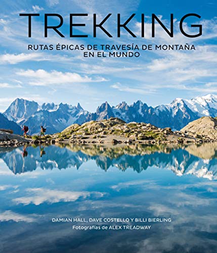 Trekking: Rutas épicas de travesía de montaña en el mundo (Ocio y deportes)