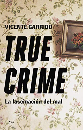 True crime: La fascinación del mal (Ariel) True crime: La fascinación del mal (Ariel)