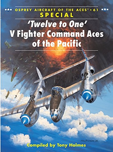 'Twelve to One' V Fighter Command Aces of the Pacific: V Fighter Command Aces of the Pacific War: 061 (Aircraft of the Aces)