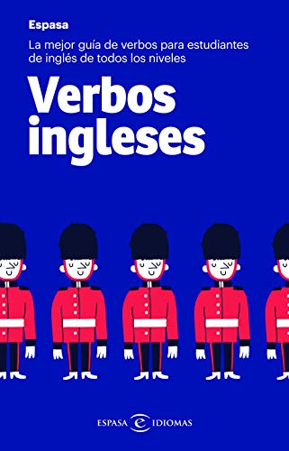 Verbos ingleses: La mejor guía de verbos para estudiantes de inglés de todos los niveles (IDIOMAS)