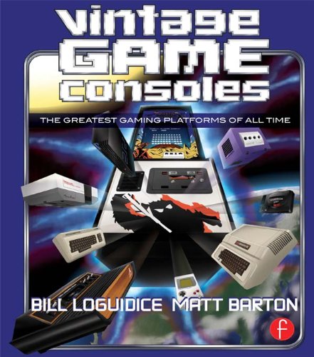 Vintage Game Consoles: An Inside Look at Apple, Atari, Commodore, Nintendo, and the Greatest Gaming Platforms of All Time (English Edition)