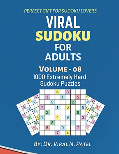 Viral Sudoku for Adults: (Volume-08) - 1000 Extremely Hard Sudoku Puzzles with Solutions (Viral Sudoku Games for Adults)