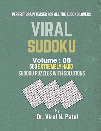 Viral Sudoku: (Volume-08) - 500 Extremely Hard Sudoku Puzzles with Solutions (Viral Sudoku : 500 Extremely Hard Sudoku Puzzles with Solutions)