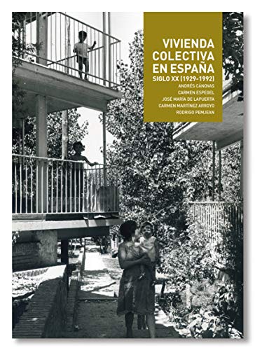Vivienda Colectiva en España. Siglo XX (1929- 1992): Vivienda Colectiva En Espana
