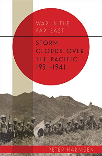 War in the Far East: Storm Clouds over the Pacific, 1931–1941 (English Edition)