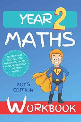 Year 2 Maths Workbook: Addition and Subtraction, Multiplication and Division Exercises for Boys Aged 6-7