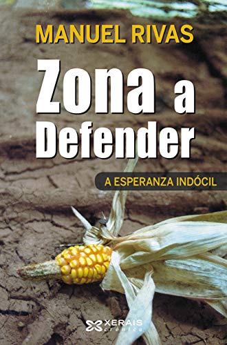 Zona a defender: A esperanza indócil (EDICIÓN LITERARIA - CRÓNICA E-book) (Galician Edition)