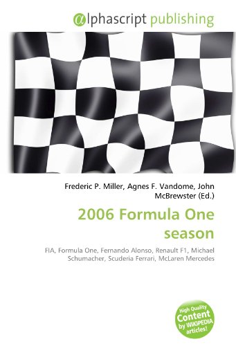 2006 Formula One season: FIA, Formula One, Fernando Alonso, Renault F1, Michael Schumacher, Scuderia Ferrari, McLaren Mercedes
