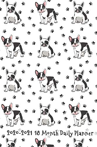 2020 - 2021 18 Month Daily Planner: Pawsitivly Perfect French Bulldog Cover | Daily Organizer Calendar Agenda | 6x9 | Work, Travel, School Home | ... (Dog Lovers Lifestyle Organizer Series)