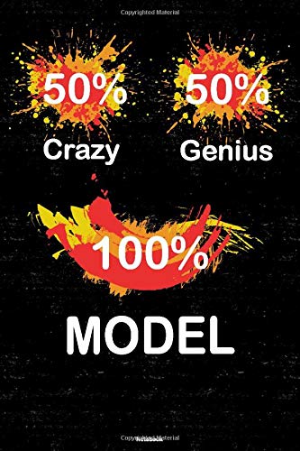 50% Crazy 50% Genius 100% Model Notebook: Model Journal 6 x 9 inch Book 120 lined pages gift