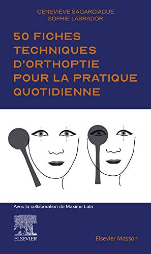 50 fiches techniques d'orthoptie pour la pratique quotidienne (Hors collection) (French Edition)