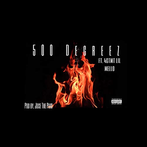500 Degreez (feat. 4gtmt Lil Mello) [Explicit]
