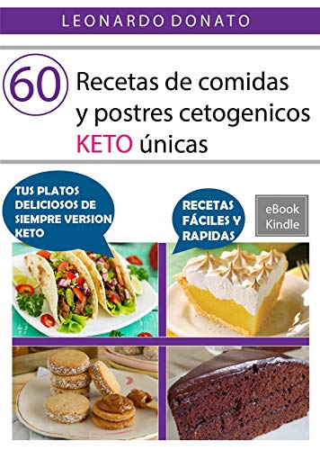60 Recetas de comidas y postres cetogenicos KETO únicas (6O RECETAS ÚNICAS)