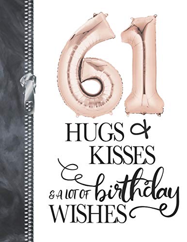 61 Hugs & Kisses & A Lot Of Birthday Wishes: A4 Large Happy Birthday Writing Journal Book For Woman