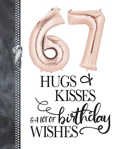 67 Hugs & Kisses & A Lot Of Birthday Wishes: A4 Large Happy Birthday Writing Journal Book For Woman