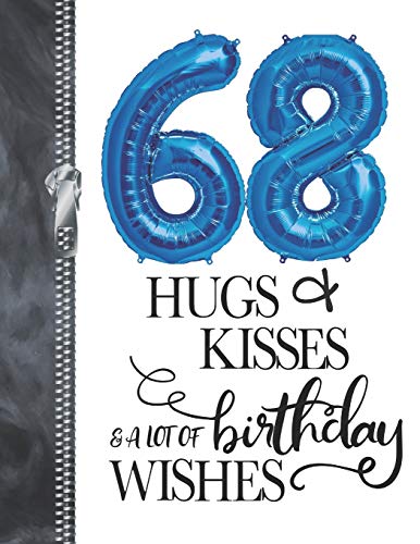 68 Hugs & Kisses & A Lot Of Birthday Wishes: A4 Large Happy Birthday Writing Journal Book For Men And Woman
