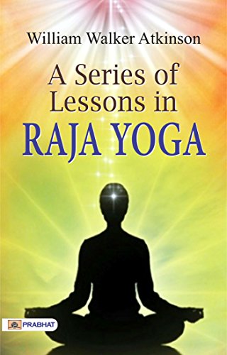 A Series of Lessons in Raja Yoga (English Edition)