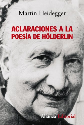 Aclaraciones a la poesía de Hölderlin (Alianza Ensayo) Aclaraciones a la poesía de Hölderlin (Alianza Ensayo)