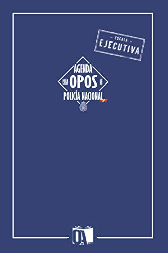 Agenda para opos de Policía Nacional: Agenda oposiciones Policía Nacional (escala EJECUTIVA)
