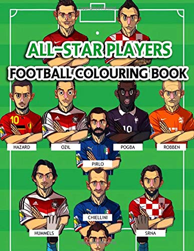 All-Star Players Football Colouring Book: Soccer Coloring Book| 30+ illustrations of all-star football players: : Ronaldo, Aguero, Messi, Salah, Suarez, Oscar, Van Persie and more!