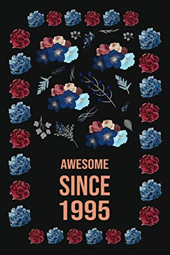 Awesome Since 1995: A Happy Birthday Notebook Gift for people are born in 1995