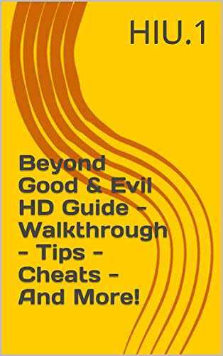 Beyond Good & Evil HD Guide - Walkthrough - Tips - Cheats - And More! (English Edition)