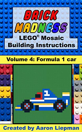 Brick Madness - LEGO® Mosaic Building Instructions: Volume 4 - Formula 1 car (Brick Madness - LEGO® Project Building Instructions) (English Edition)