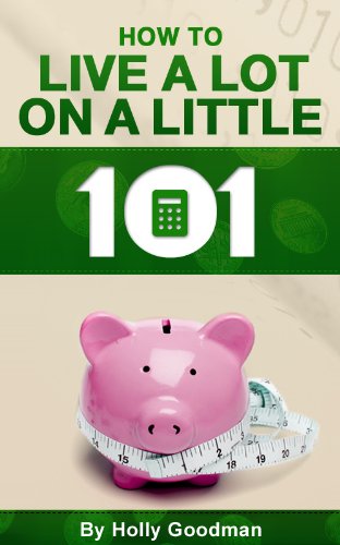 Budget 101: How to Live a Lot on a Little (English Edition)