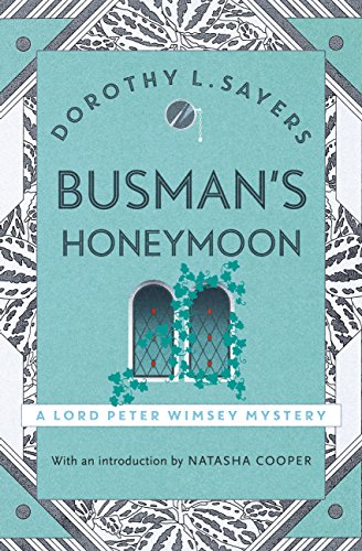 Busman's Honeymoon: Classic crime for Agatha Christie fans (Lord Peter Wimsey Series Book 13) (English Edition)