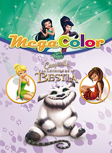 Campanilla y la Leyenda de la Bestia. Megacolor (Disney. Fairies)