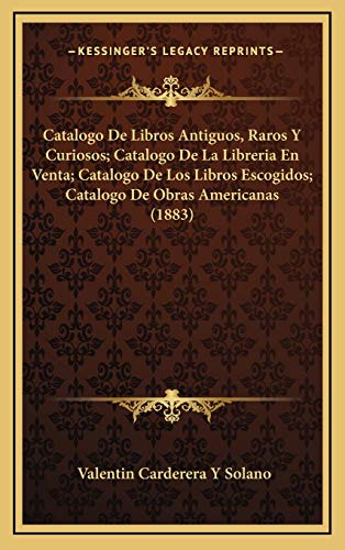 Catalogo de Libros Antiguos, Raros y Curiosos; Catalogo de L