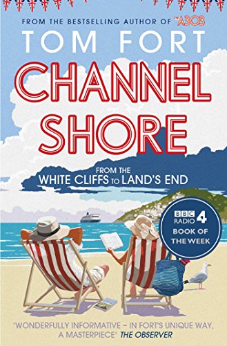 Channel Shore: From the White Cliffs to Land's End (English Edition) Channel Shore: From the White Cliffs to Land's End (English Edition)
