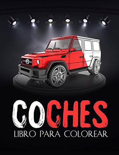 Coches: Libro de colorear coches 4x4 para adultos, niños... Una colección de los mejores coches para niños y niñas... (Libro de colorear para hombres, mujeres)