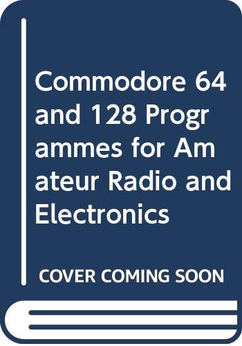 Commodore 64 and 128 Programmes for Amateur Radio and Electronics