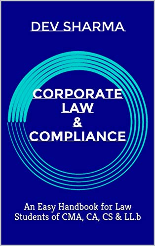 Corporate Law & Compliance: An Easy Handbook for Law Students of CMA, CA, CS & LL.b (English Edition)
