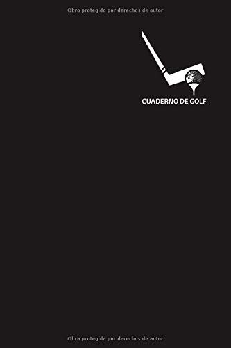 Cuaderno de Golf: Libreta de Golf para registrar y tener un seguimiento de sus partidos de Golf- 15,24 x 22,86 cm con 110 Páginas - Ideal para el golfista