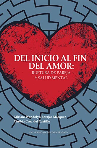 DEL INICIO AL FIN DEL AMOR: RUPTURA DE PAREJA Y SALUD MENTAL