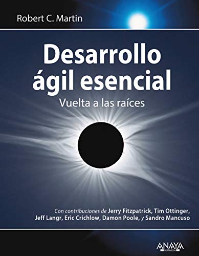 Desarrollo ágil esencial: Vuelta a las raíces (TÍTULOS ESPECIALES) Desarrollo ágil esencial: Vuelta a las raíces (TÍTULOS ESPECIALES)