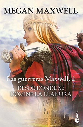 Desde donde se domine la llanura: Las guerreras Maxwell 2 (Bestseller)