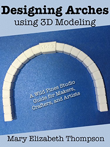 Designing Arches Using 3D Modeling (English Edition)